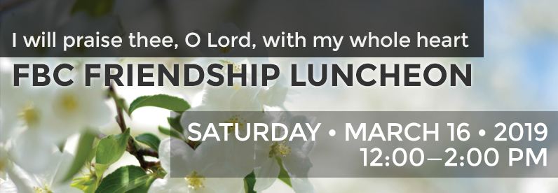 Friendship Luncheon 2019 – March 16